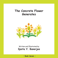 The Concrete Flower Generates: Book Seven
