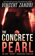 The Concrete Pearl: A Gripping Ava "Spike" Harrison Thriller