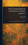 The Condition of Catholics Under James I.