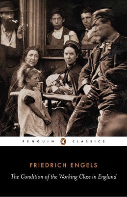 The Condition of the Working Class in England - Engels, Friedrich, and Kiernan, Victor (Foreword by)