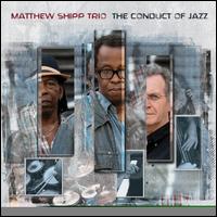 The Conduct of Jazz - Matthew Shipp Trio