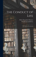 The Conduct of Life: The Ethics of Confucius