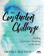 The Conductor's Challenge: Finding Expressive Meaning in the Score