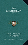 The Confederacy: A Comedy