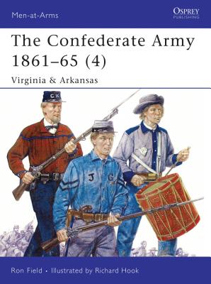 The Confederate Army 1861-65 (4): Virginia & Arkansas - Field, Ron