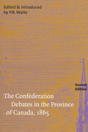 The Confederation Debates in the Province of Canada, 1865: Volume 206