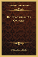 The Confessions of a Collector