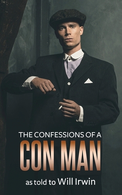 The Confessions of a Con Man - Irwin, Will