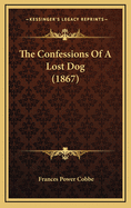 The Confessions of a Lost Dog (1867)