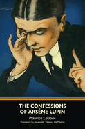 The Confessions of Arsne Lupin (Warbler Classics)