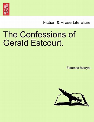 The Confessions of Gerald Estcourt. - Marryat, Florence