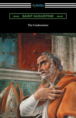 The Confessions of Saint Augustine (Translated by Edward Bouverie Pusey with an Introduction by Arthur Symons) - Augustine, Saint, and Pusey, Edward Bouverie (Translated by), and Symons, Arthur (Introduction by)