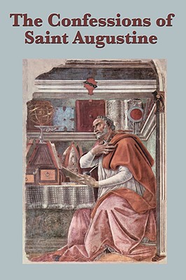 The Confessions of Saint Augustine - Saint Augustine