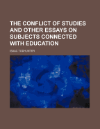 The Conflict of Studies and Other Essays on Subjects Connected with Education