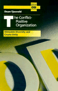 The Conflict-Positive Organization: Stimulate Diversity and Create Unity - Tjosvold, Dean