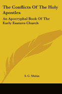 The Conflicts Of The Holy Apostles: An Apocryphal Book Of The Early Eastern Church