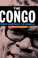 The Congo: From Leopold to Kabila: a People's History