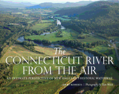 The Connecticut River from the Air: An Intimate Perspective of New England's Historic Waterway