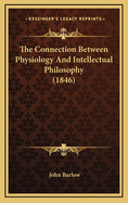 The Connection Between Physiology and Intellectual Philosophy (1846)