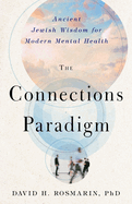 The Connections Paradigm: Ancient Jewish Wisdom for Modern Mental Health