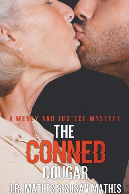 The Conned Cougar - Mathis, J R, and Mathis, Susan