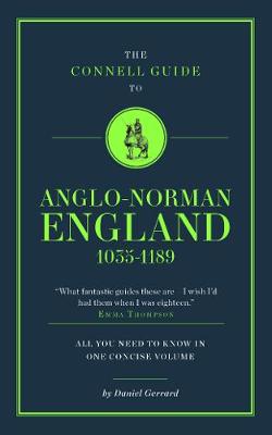 The Connell Guide To Anglo-Norman England 1035-1189 - Gerrard, Daniel