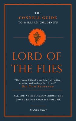 The Connell Guide to William Golding's Lord of the Flies - Carey, John