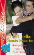 The Connellys: Alexandra, Drew and Tara: The Royal  & the Runaway Bride / His E-Mail Order Wife / the Secret Baby Bond