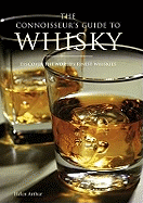 The Connoisseur's Guide to Whisky: Discover the World's Finest Whiskies