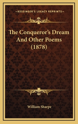 The Conqueror's Dream and Other Poems (1878) - Sharpe, William