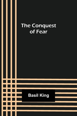 The Conquest of Fear - King, Basil