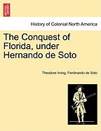 The Conquest of Florida, Under Hernando de Soto