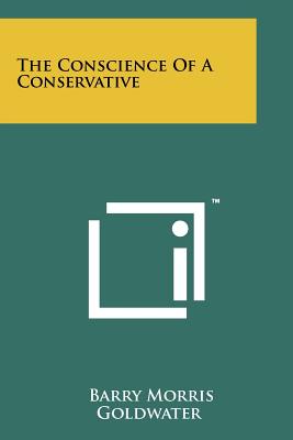 The Conscience Of A Conservative - Goldwater, Barry Morris