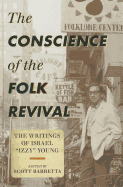 The Conscience of the Folk Revival: The Writings of Israel Izzy Young