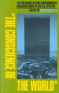 "The Conscience of the World: Influence of NGOs on the UN System - Willetts, Peter (Editor)