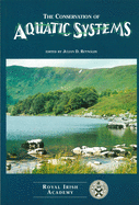 The Conservation of Aquatic Systems: Proceedings of a Seminar Held on 18-19 February 1993