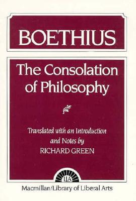 The Consolation of Philosophy: Boethius - Green, Richard H