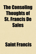 The Consoling Thoughts of St. Francis de Sales