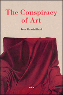 The Conspiracy of Art: Manifestos, Interviews, Essays