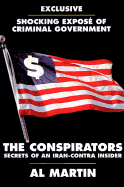 The Conspirators: Secrets of an Iran-Contra Insider - Martin, Al