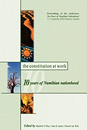 The Constitution at Work: 10 Years of Namibian Nationhood