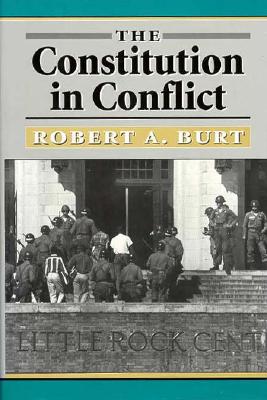 The Constitution in Conflict - Burt, Robert A