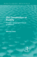 The Constitution of Poverty (Routledge Revivals): Towards a genealogy of liberal governance