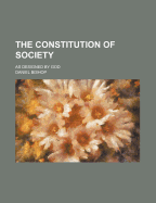 The Constitution of Society: as Designed by God