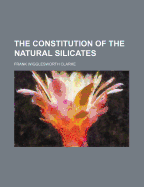 The constitution of the natural silicates