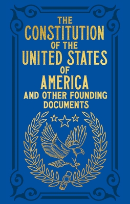 The Constitution of the United States of America and Other Founding Documents: Gilded Pocket Edition - Hamilton, Alexander, and Jay, John, and Washington, George