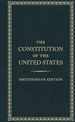 The Constitution of the United States, Smithsonian Edition - Founding Fathers, and Rubenstein, Harry (Foreword by)