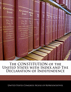 The Constitution of the United States with Index and the Declaration of Independence