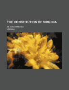 The Constitution of Virginia: An Annotated Ed