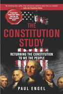 The Constitution Study: Returning the Constitution to We the People